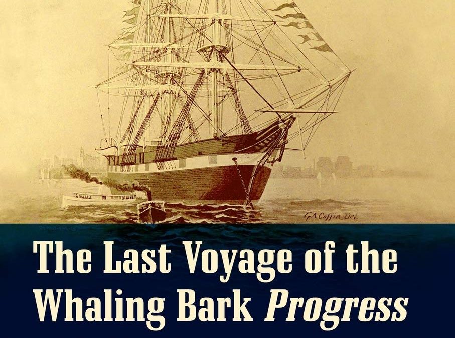 Dan Gifford, PhD—The Last Voyage of the Whaling Bark Progress