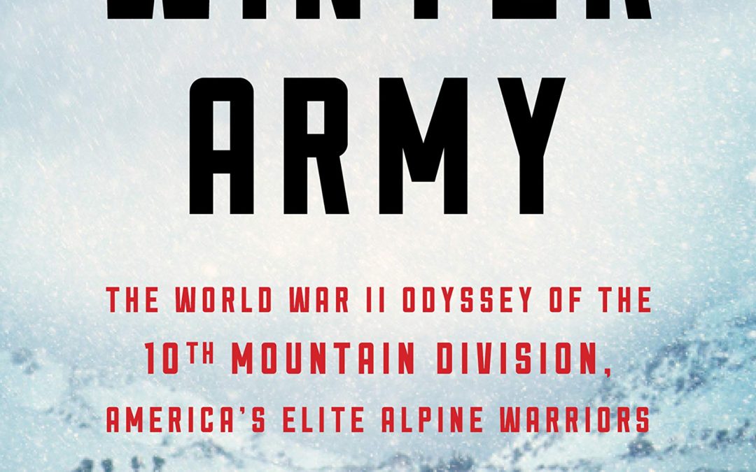 Maurice Isserman, PhD—The Winter Army: The WWII Odyssey of the 10th Mountain Division