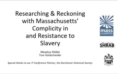 2021 Mass History Conference – Researching and Reckoning with Massachusetts’ Complicity in and Resistance to Slavery