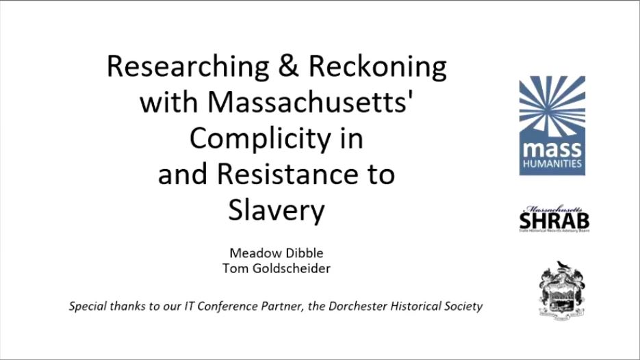 2021 Mass History Conference – Researching and Reckoning with Massachusetts’ Complicity in and Resistance to Slavery