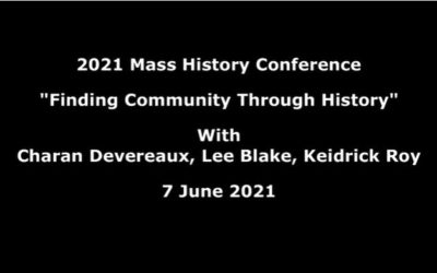 2021 Mass History Conference – Finding Community Through History