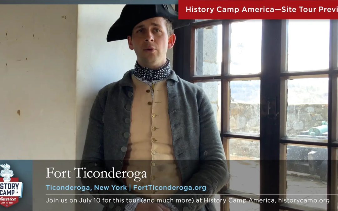 History Camp America Historic Site Tour Preview—Fort Ticonderoga