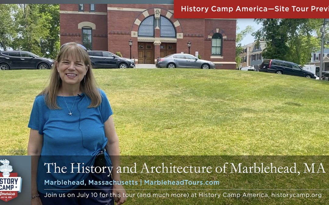 History Camp America Historic Site Tour Preview—The History and Architecture of Marblehead, Massachusetts