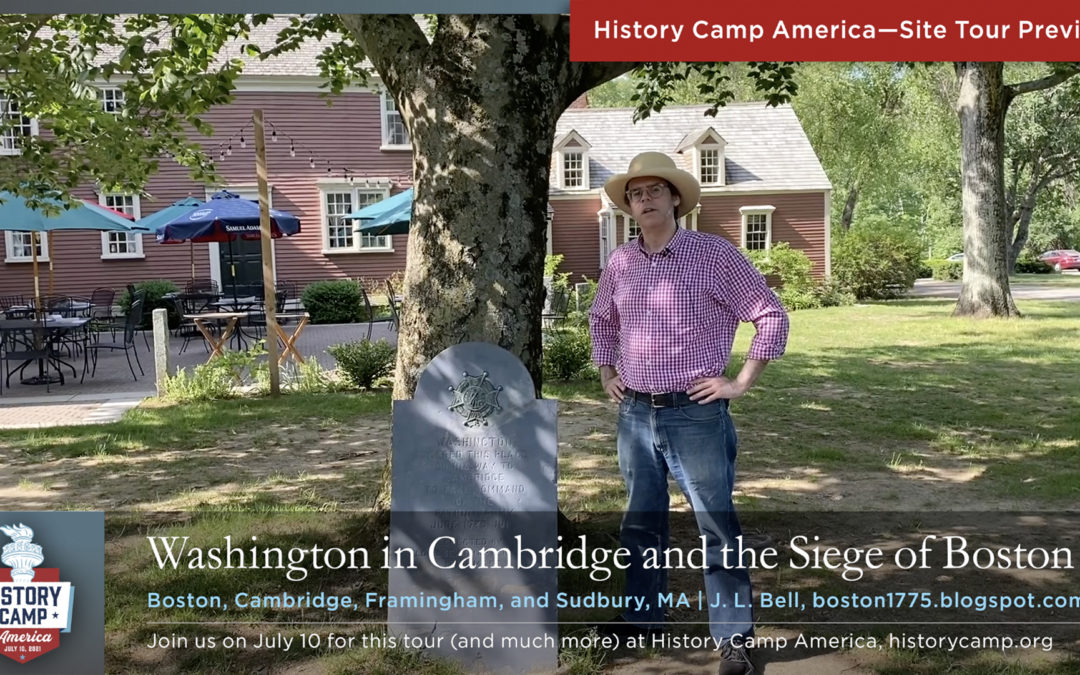 History Camp America Historic Site Tour Preview—Washington in Cambridge and the Siege of Boston