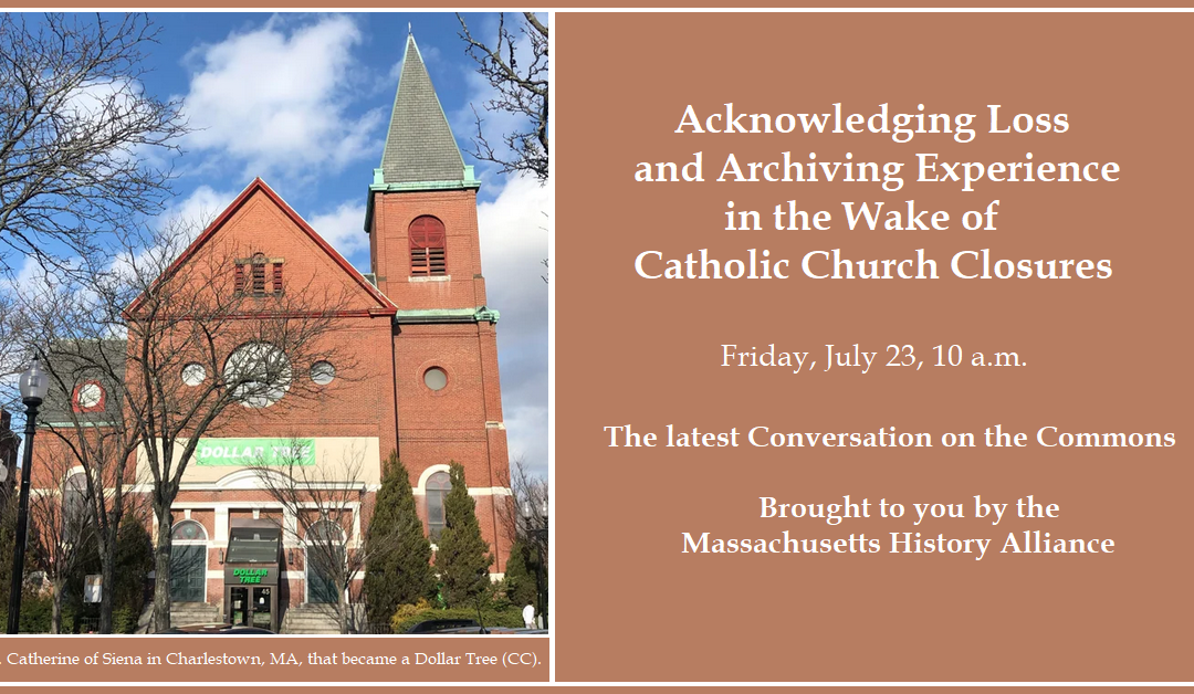 Conversations on the Commons: Acknowledging Loss and Archiving Experience in the Wake of Catholic Church Closures