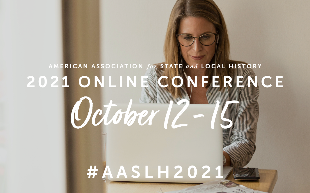 10 Tips to Make the Most of #AASLH2021 Online