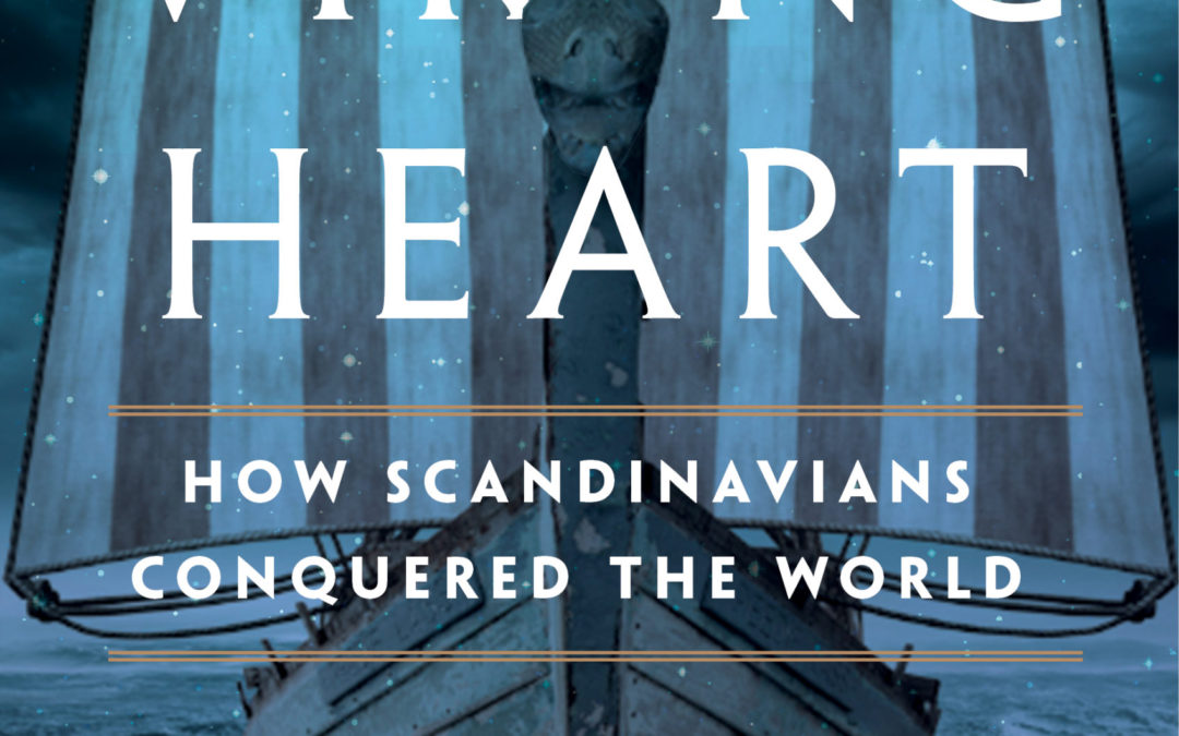 Arthur Herman—The Viking Heart: How Scandinavians Conquered the World