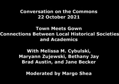 Town Meets Gown: Connections Between Local Historical Societies and Academics (22 October 2021)