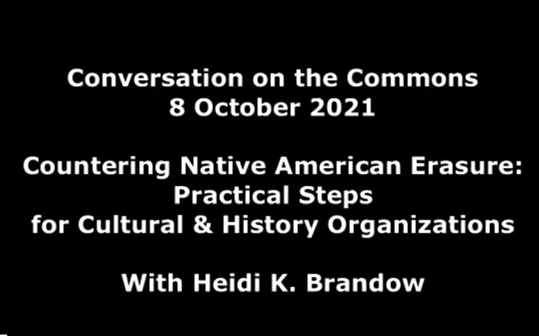 Countering Native American Erasure: Practical Steps for History & Cultural Organizations (8 October 2021)