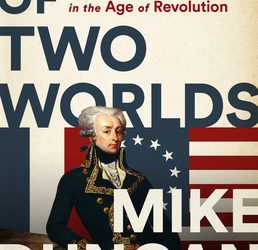 Episode 313: Mike Duncan, The Marquis de Lafayette