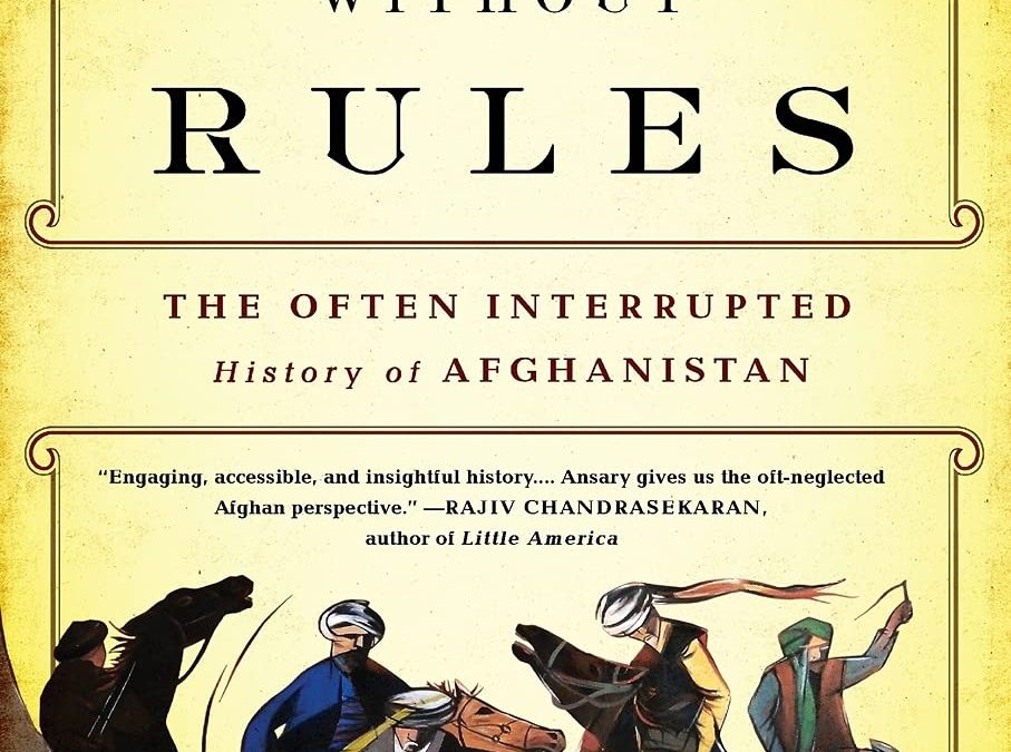 Tamim Ansary—Games Without Rules: The Often-Interrupted History of Afghanistan