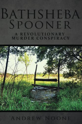 Andrew Noone—Bathsheba Spooner: A Revolutionary Murder Conspiracy