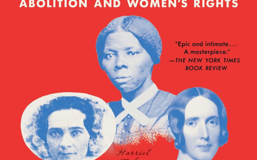 Dorothy Wickenden—The Agitators: Three Friends Who Fought for Abolition and Women’s Rights