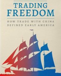 Episode 337: Dael Norwood Early America’s Trade with China