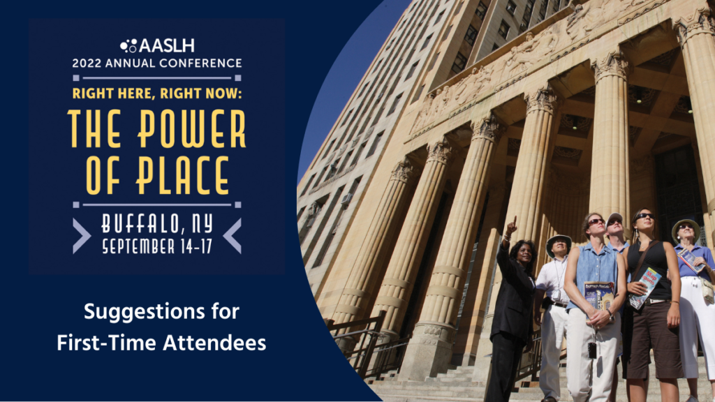 Get the Most Out of Your First AASLH Annual Conference