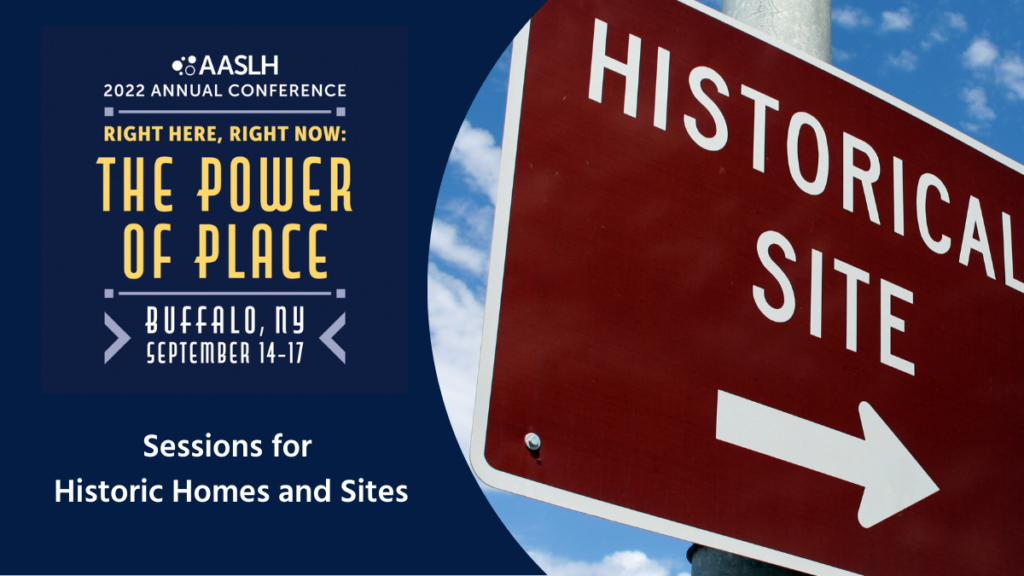 Sessions for Historic Homes and Sites at the 2022 AASLH Annual Conference