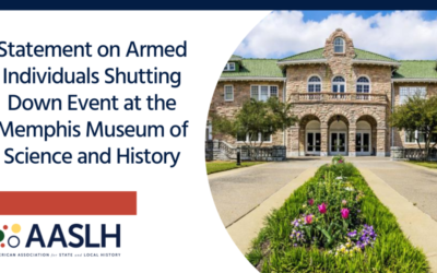 AASLH Statement on Armed Individuals Shutting Down Event at the Memphis Museum of Science and History