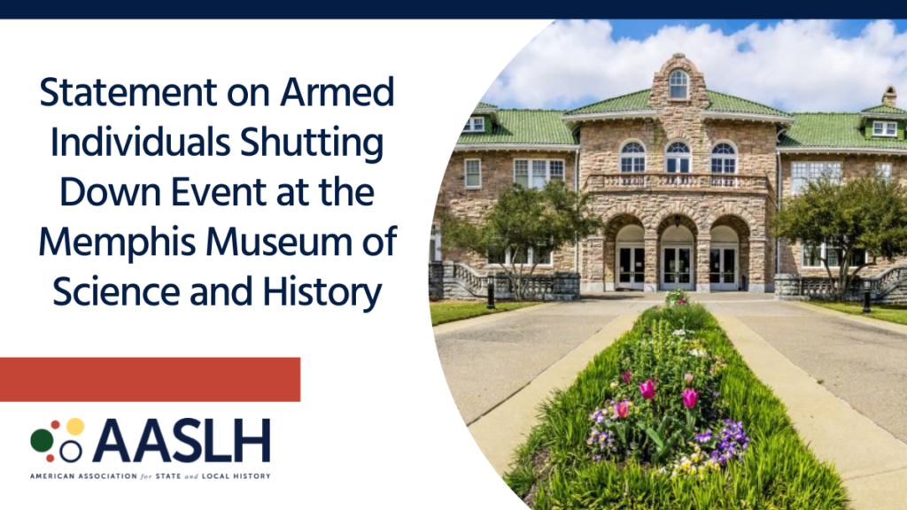 AASLH Statement on Armed Individuals Shutting Down Event at the Memphis Museum of Science and History