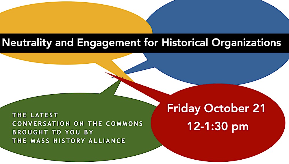 Conversations on the Commons October 21: Neutrality and Engagement for Historical Organizations