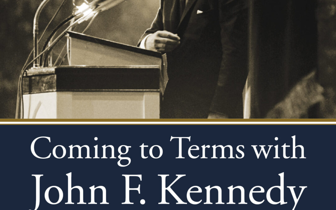 Steve Knott— Coming to Terms with John F. Kennedy