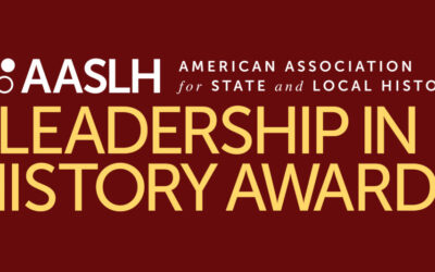 Now Accepting Nominations for the 2023 Leadership in History Awards