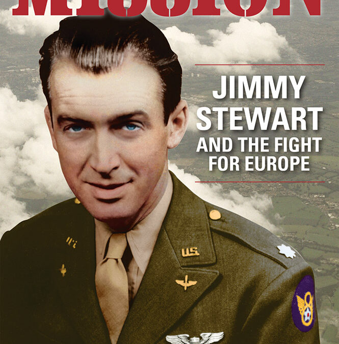 Robert Matzen — Mission: Jimmy Stewart and the Fight for Europe