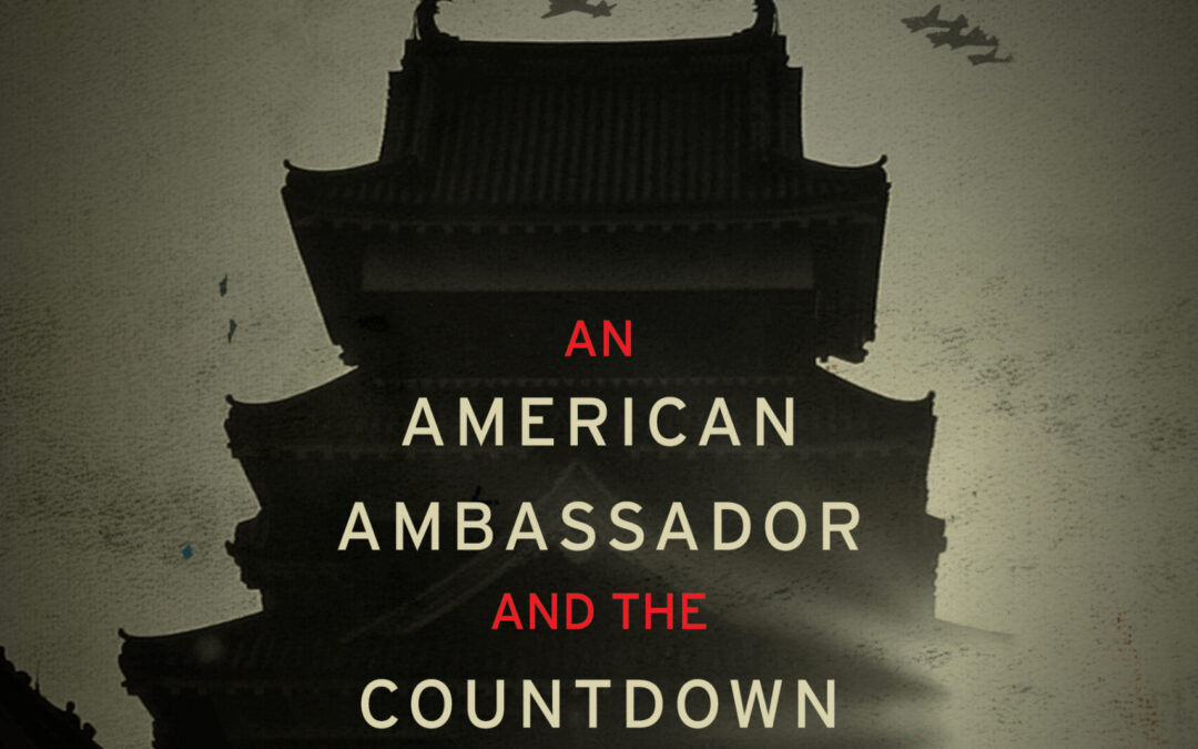 Steve Kemper— Our Man in Tokyo: An American Ambassador and the Countdown to Pearl Harbor