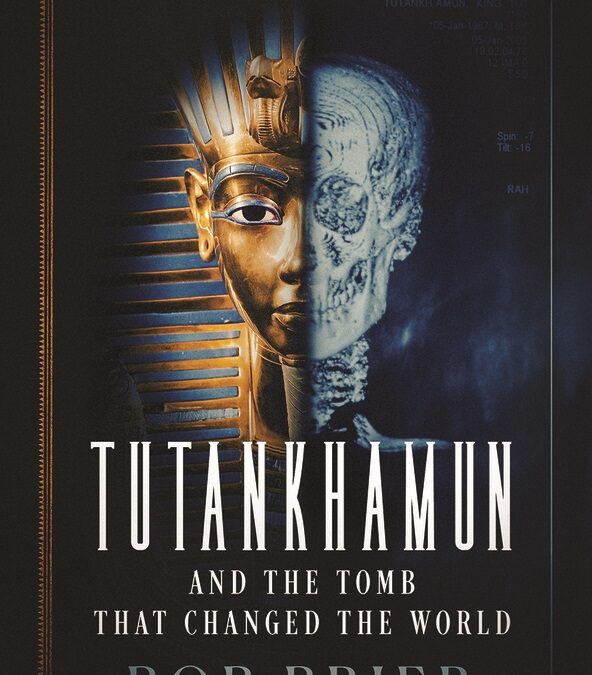 Bob Brier — Tutankhamun and the Tomb that Changed the World