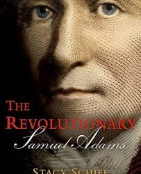 Episode 350: Stacy Schiff, The Revolutionary: Samuel Adams