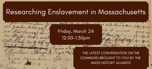 Conversations on the Commons: Researching Enslavement in Massachusetts