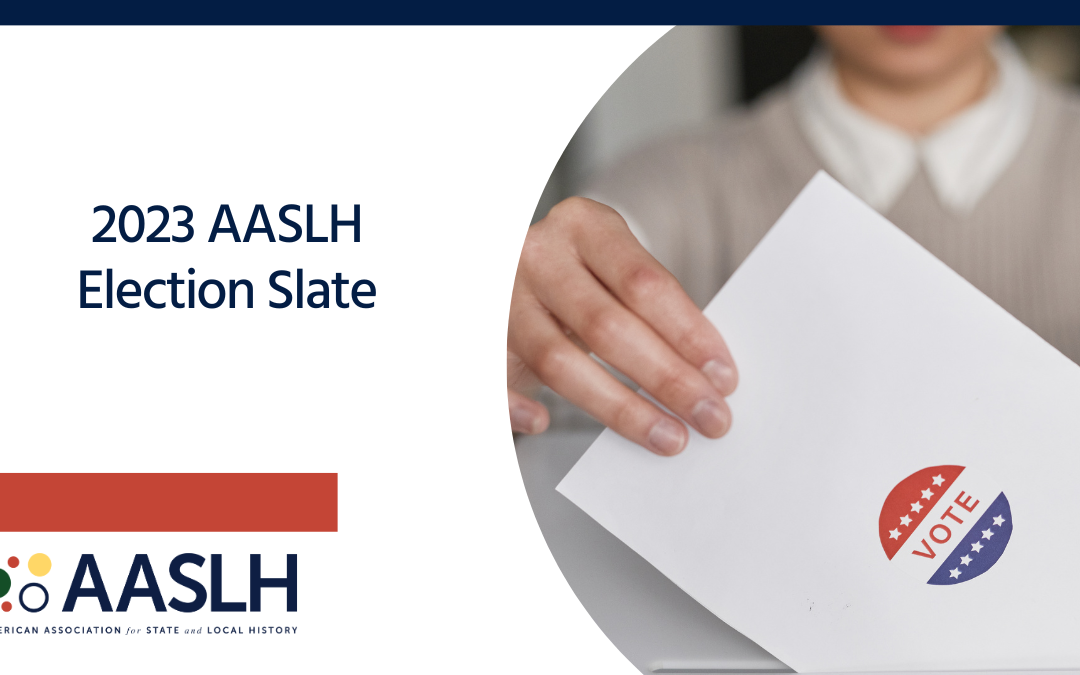 Announcing the 2023 AASLH Election Slate