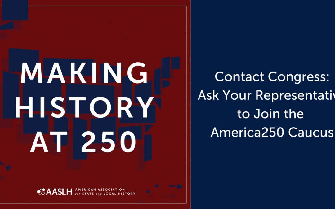 Encourage Members of Congress to Join the America250 Caucus