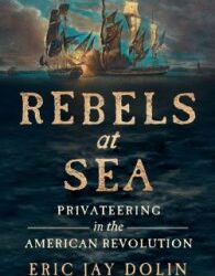 Episode 357: Eric Jay Dolin, Privateering in the American Revolution