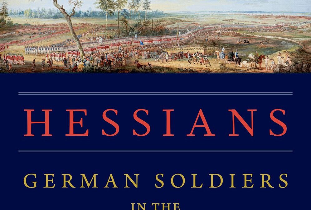 Friederike Baer— Hessians: German Soldiers in the American Revolutionary War