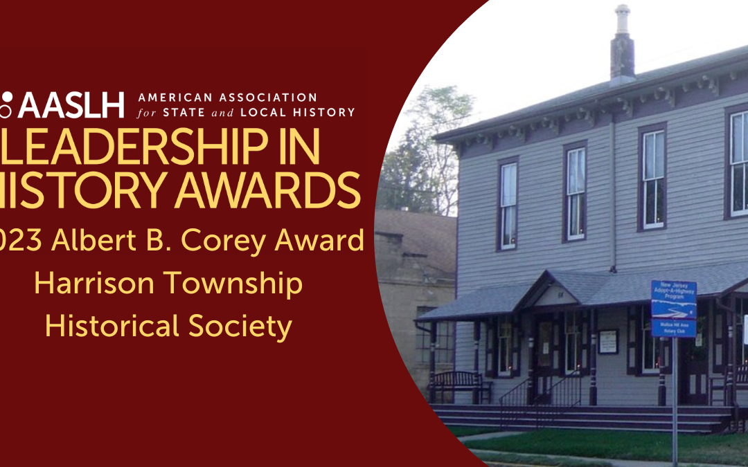 Harrison Township Historical Society Recognized with AASLH 2023 Albert B. Corey Award