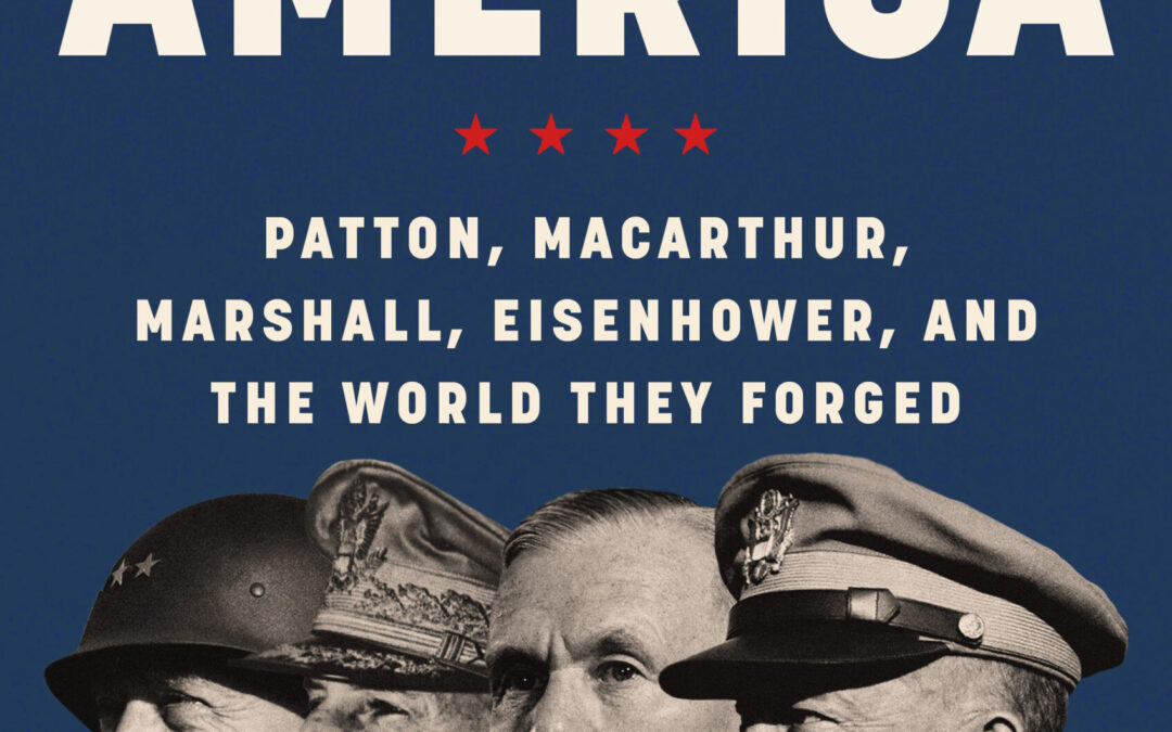 Robert L. O’Connell – Team America: Patton, MacArthur, Marshall, Eisenhower, and the World They Forged