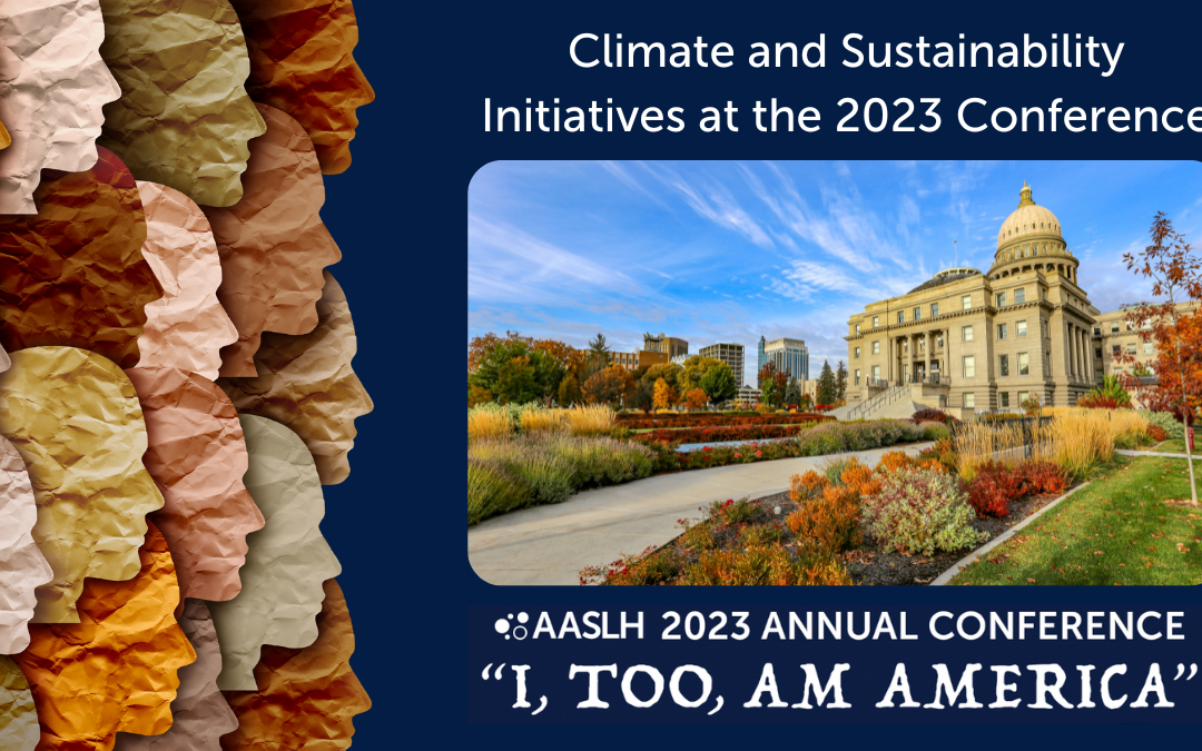 Climate and Sustainability Initiatives at the 2023 AASLH Annual Conference