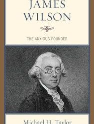 Episode 366: Michael H. Taylor, James Wilson & the US Constitution