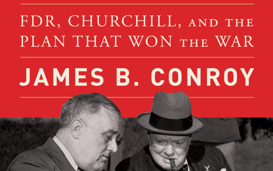 James Conroy – The Devils Will Get No Rest: FDR, Churchill, and the Plan That Won the War