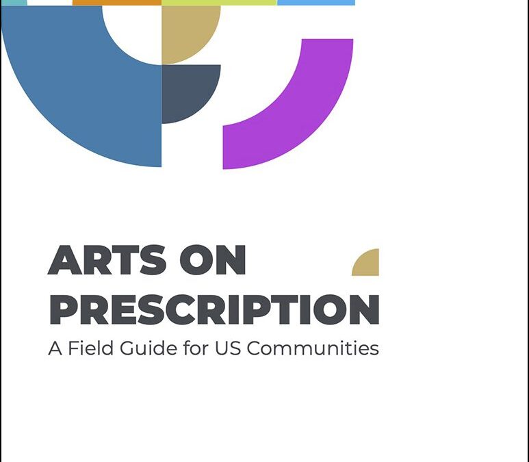 New Reference Guide Released to Advance the Practice of Arts on Prescription