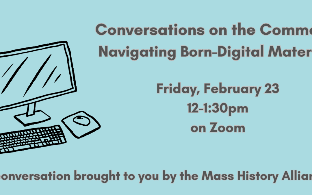 Conversations on the Commons: Navigating Born-Digital Materials