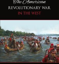 Episode 374: Stephen Kling, Jr., The American Revolutionary War in the West