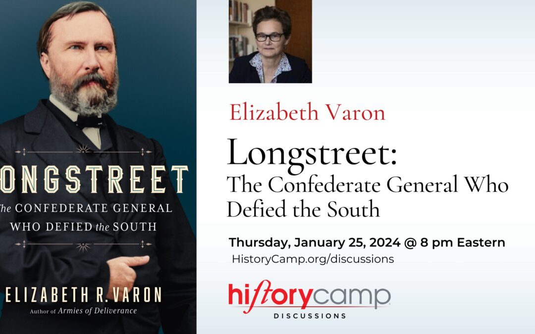 Elizabeth Varon — Longstreet: The Confederate General Who Defied the South