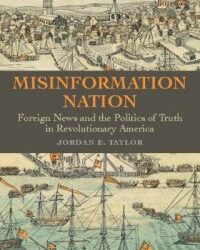 Episode 375: Jordan E. Taylor, Misinformation Nation: Fake News in Early America