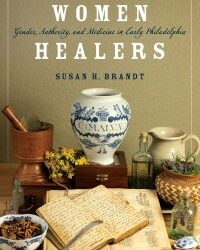 Episode 379: Susan H. Brandt, Women Healers in Early America