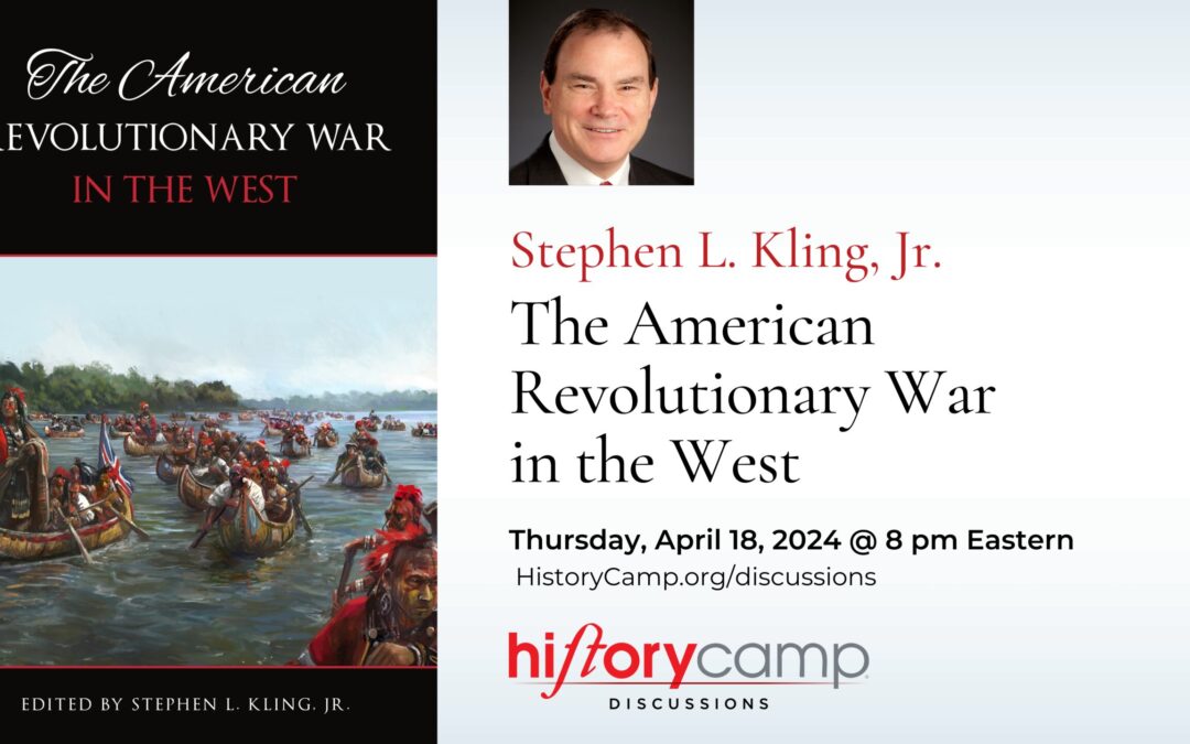 Stephen L. Kling Jr. — The American Revolutionary War in the West