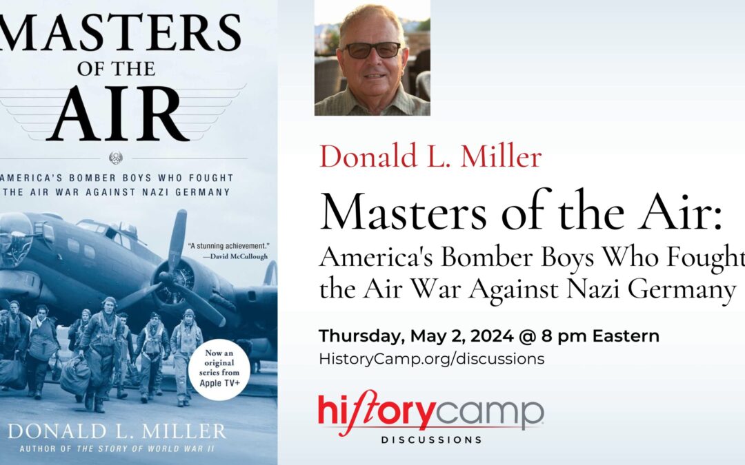 Donald L. Miller — Masters of the Air: America’s Bomber Boys Who Fought the Air War Against Nazi Germany