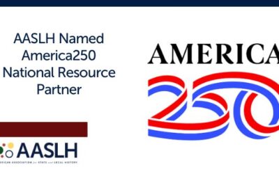 AASLH Selected as America250 National Resource Partner