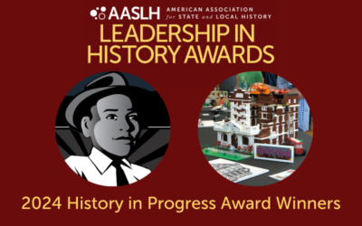 Announcing the AASLH 2024 History in Progress Award Winners