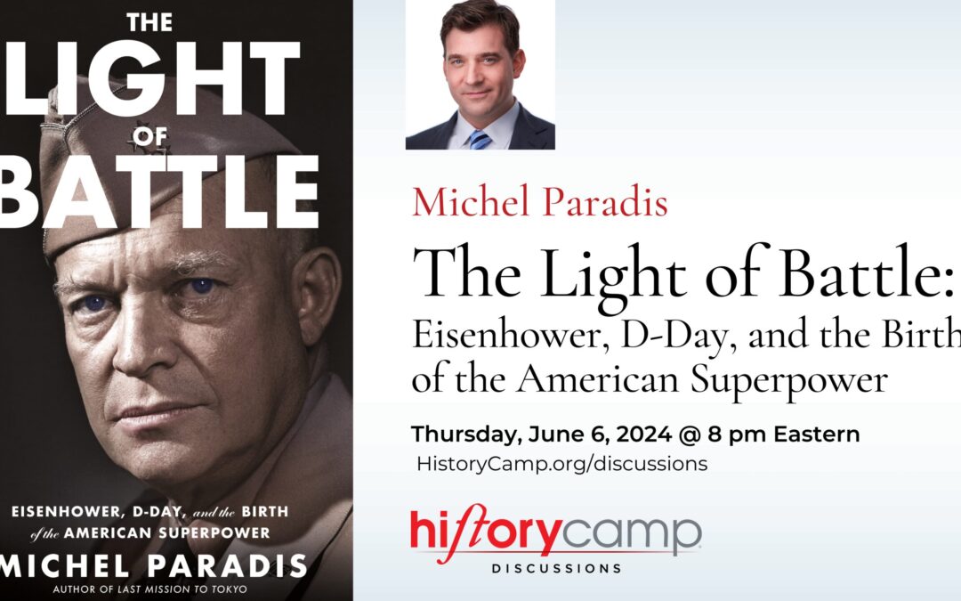 Michael Paradis — The Light of Battle: Eisenhower, D-Day, and the Birth of the American Superpower